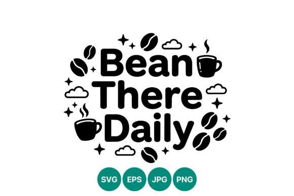 Bean There Daily Coffee Phrase Vector