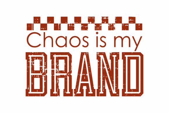 Chaos is My Brand: Graphics for Crafts