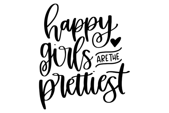 Happy Girls Are the Prettiest Graphics for Crafts and Content Creators