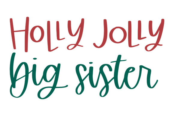 Holly Jolly Big Sister: A Festive Graphic Asset for Crafts and Holiday Design