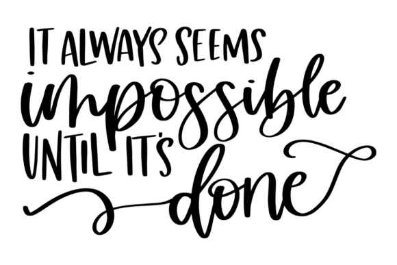 Impossible Until Done Graphics & Crafts