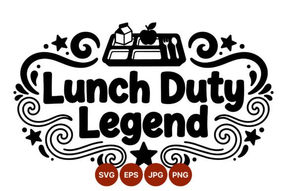 Lunch Duty Legend Fun School Phrase Graphics