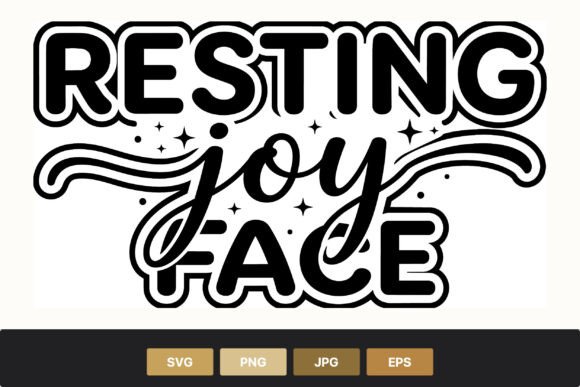 Resting Joy Face Black White Lettering Graphics
