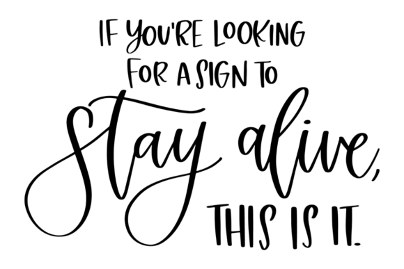 Stay Alive Mental Health Graphics & Crafts